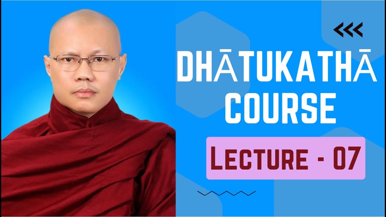 Dhātukathā 7 (18.1.2026)