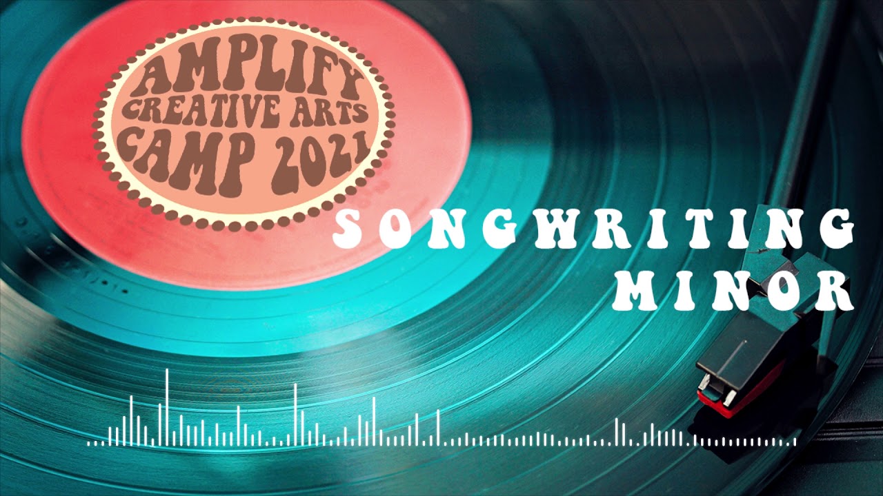 Songwriting Minor - Amplify 2021
