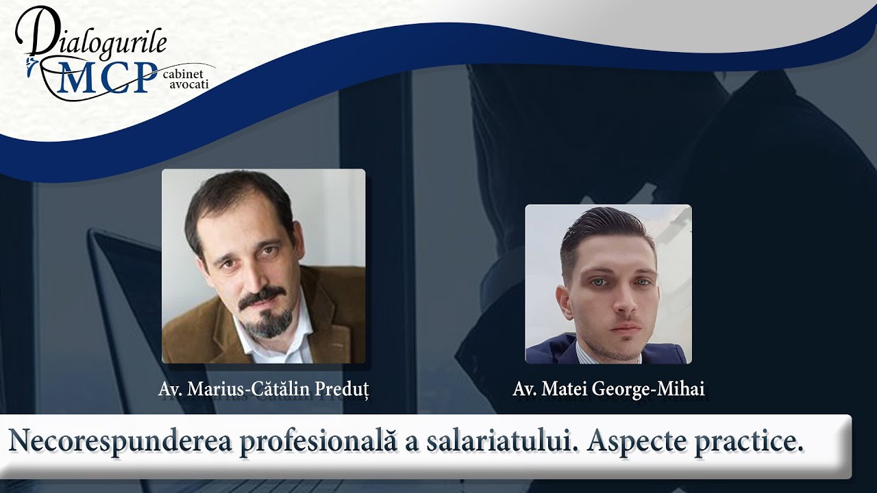 Dialogurile MCP (ep. 23): Necorespunderea profesională a salariatului  Aspecte practice