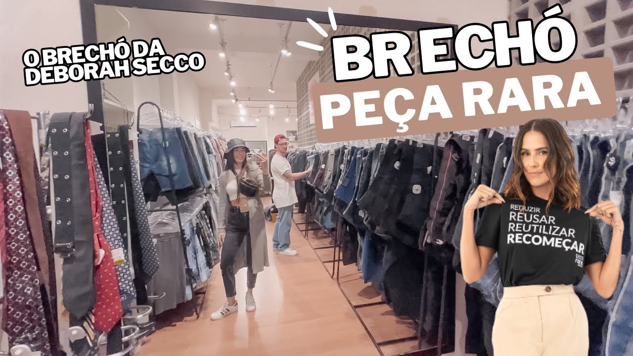 BRECHÓ PEÇA RARA | MELHORES BRECHÓS E BAZARES DE SÃO PAULO | o brechó da Deborah Secco