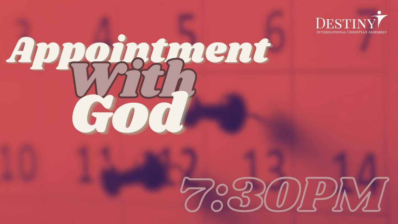 Appointment With God | Destiny International Christian Assembly | 06/02/2026