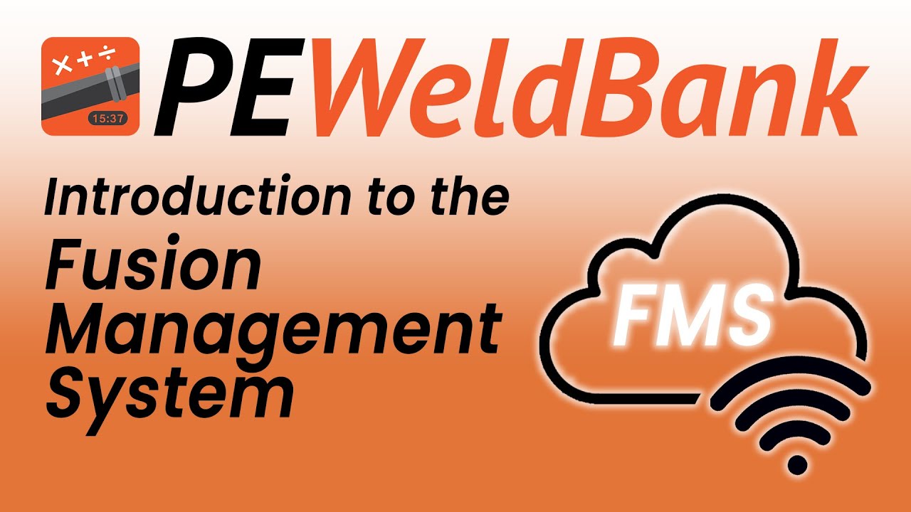 PEWeldBank - 4 - Introduction to Fusion Management System (FMS)