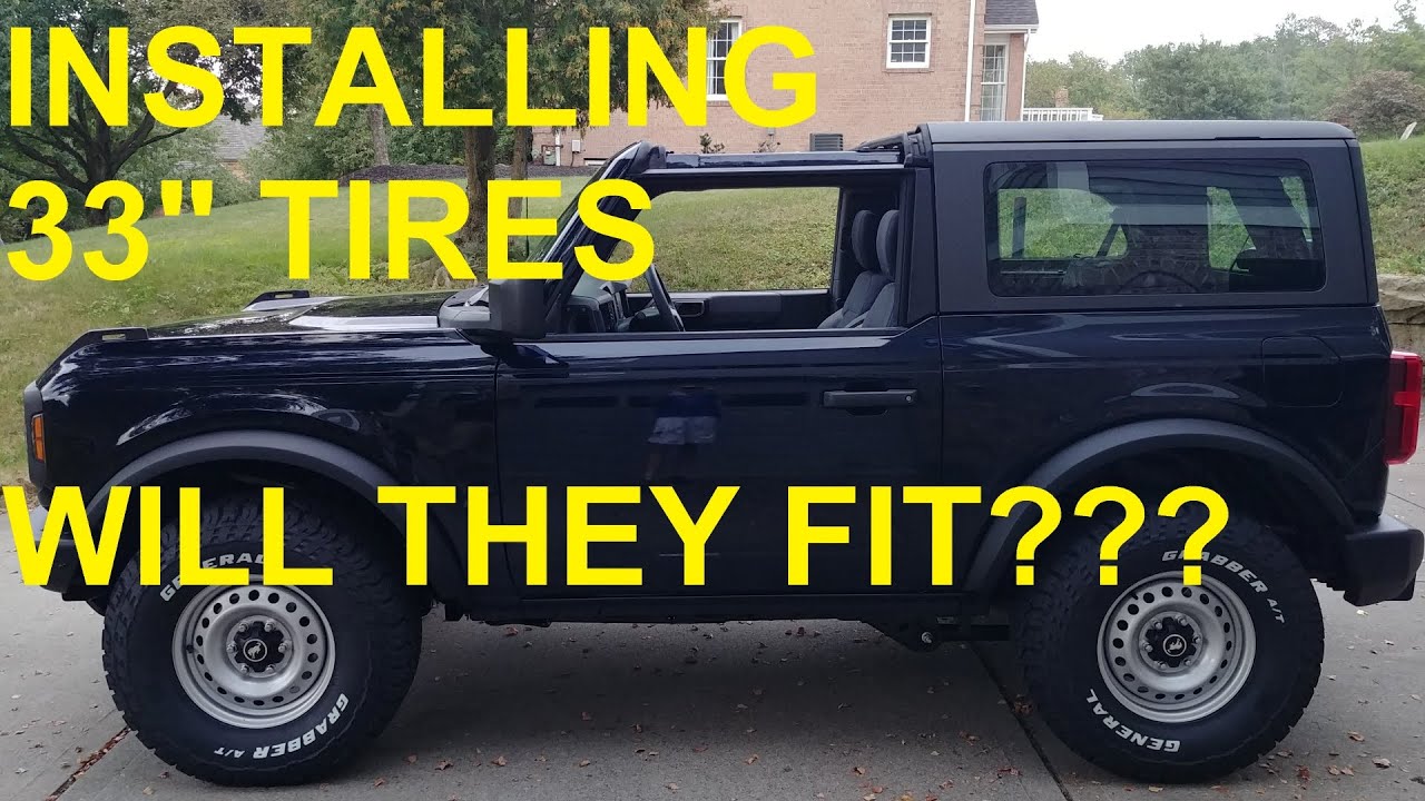 Installing 33 inch all terrain tires on 2021 Base Ford Bronco stock rims