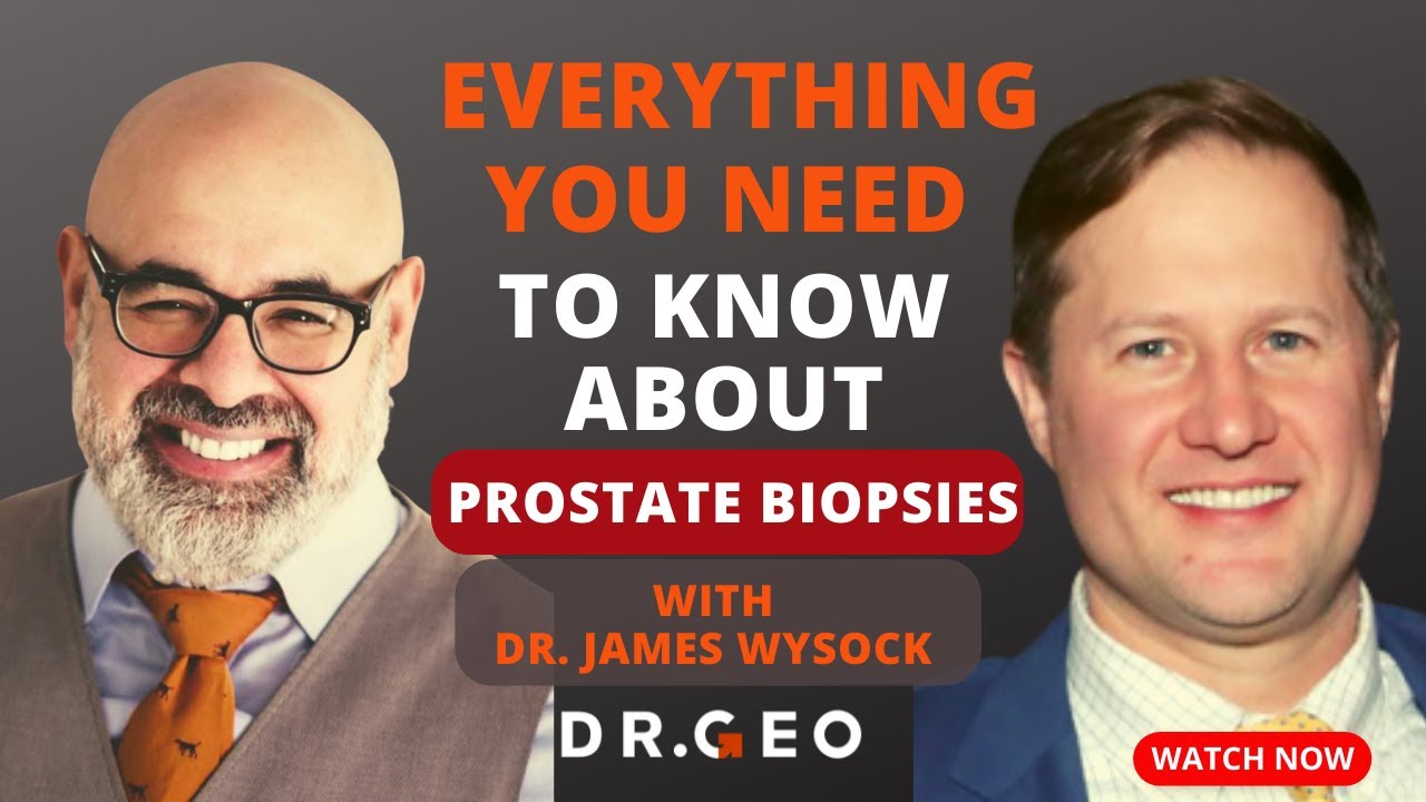 Ep. 21 - Everything You Need to Know About Prostate Biopsies with Dr. James Wysock