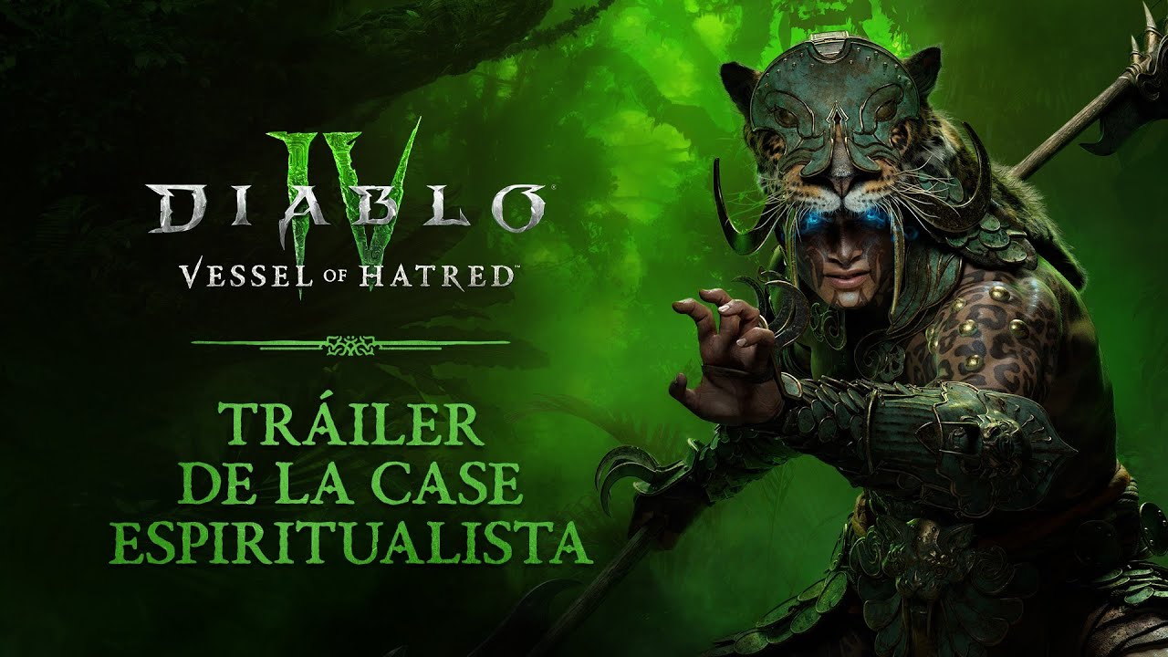 Diablo IV | Vessel of Hatred | Tr&aacute;iler de la clase espiritualista