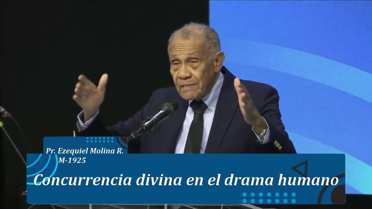 CONCURRENCIA DIVINA EN EL DRAMA HUMANO  - Prédicas Cristianas 2025 - Pastor Ezequiel Molian R.