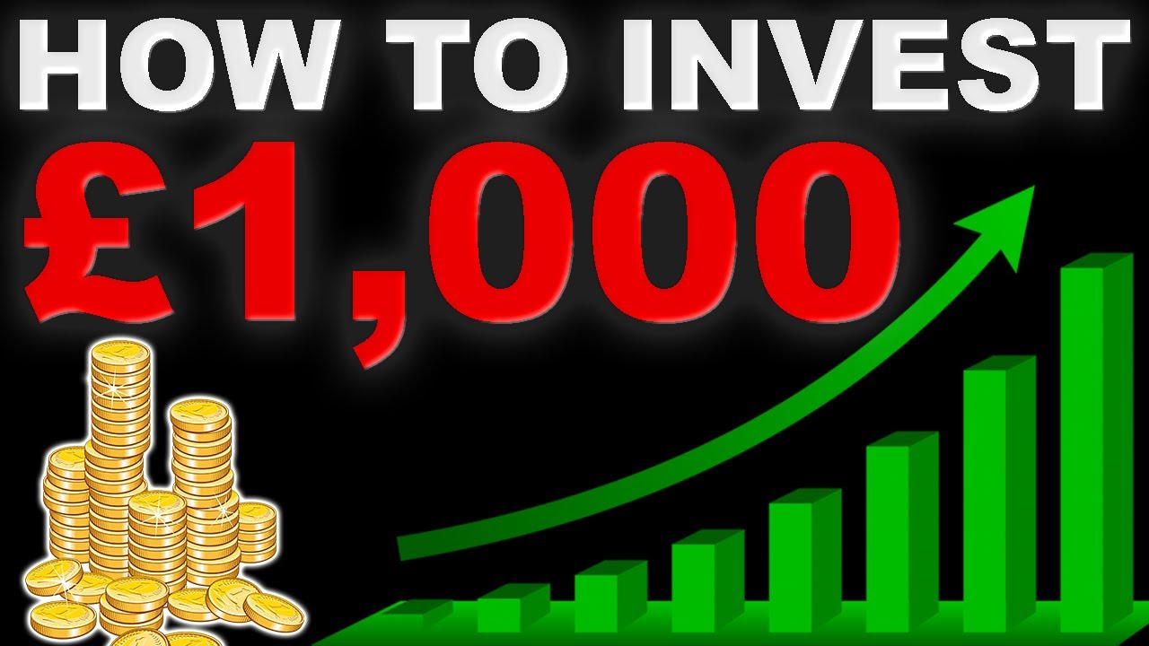How To Invest &pound;1000 | 3 Ways To Invest &pound;1000 In 2021 UK