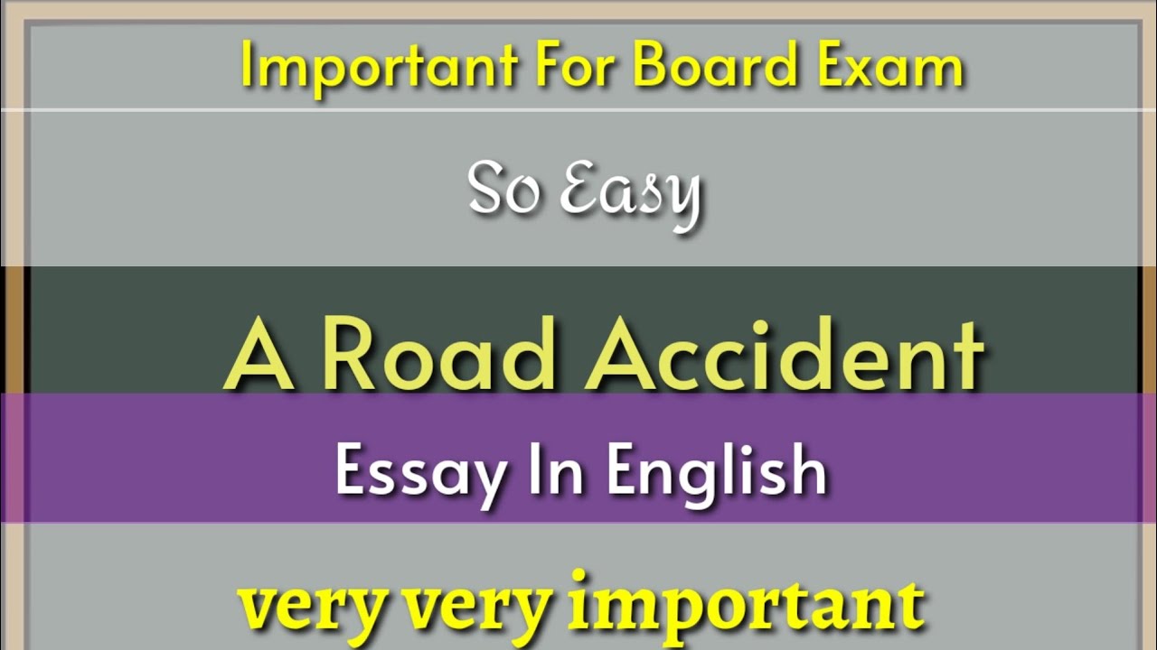 essay on road accident | how to write an essay on road accident | write an essay on road accident |
