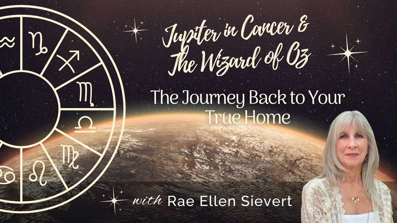 Jupiter in Cancer & The Wizard of Oz: The Journey Back to Your True Home