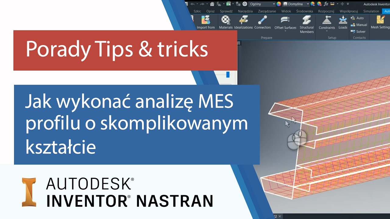 Inventor Nastran - jak wykonać analizę MES profilu o skomplikowanym kształcie | Porady Tips & tricks