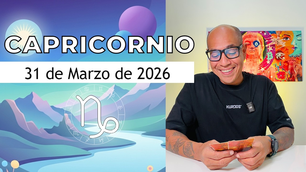 CAPRICORNIO | Hor&oacute;scopo de hoy 31 de Marzo 2026