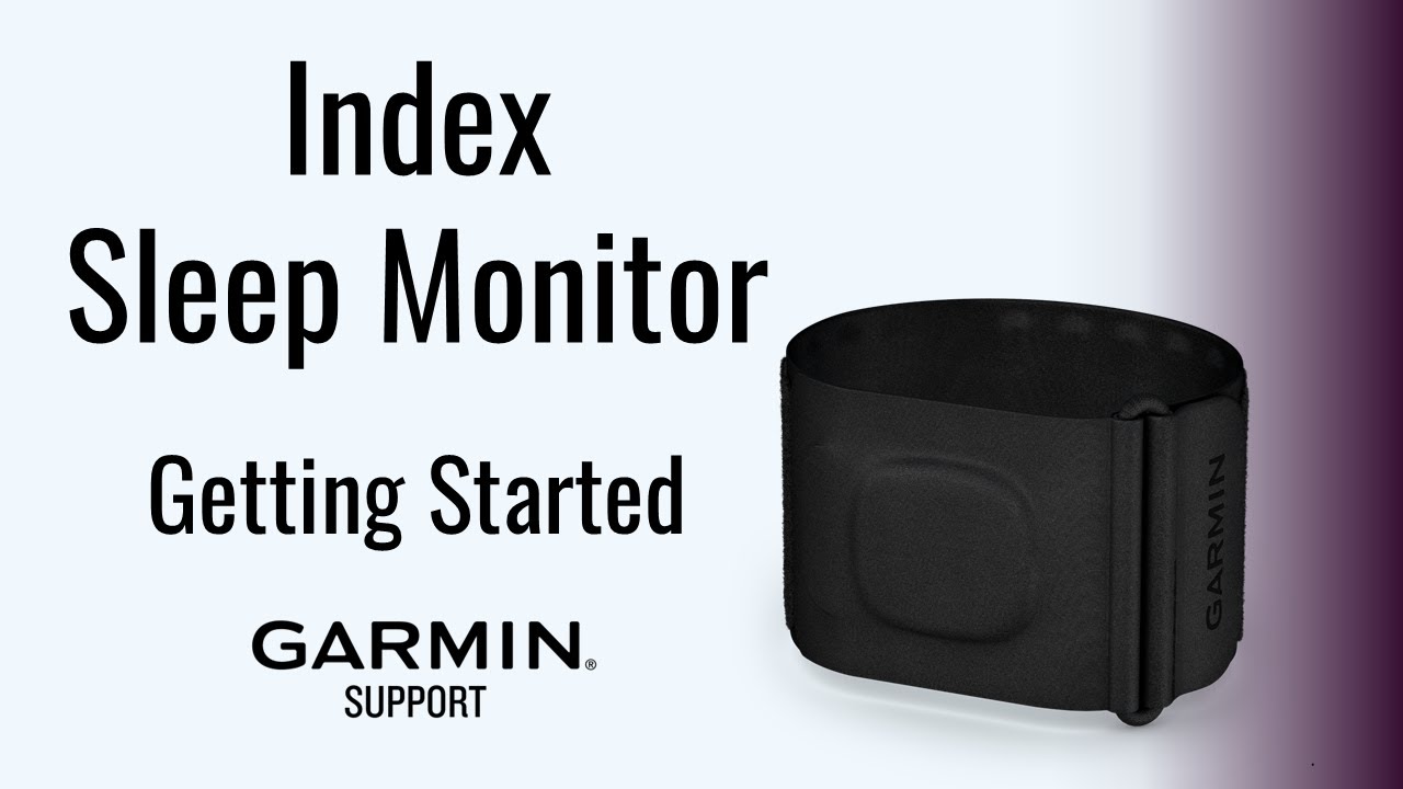 Index™ Sleep Monitor | Getting Started | Garmin Support