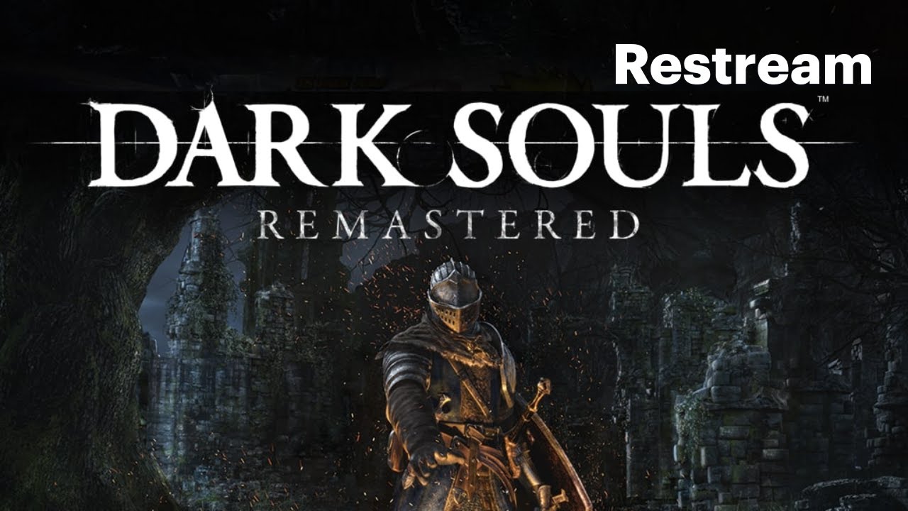 Dark Souls Remastered - The Worst Playthrough You've Seen - LIVE - Part 4