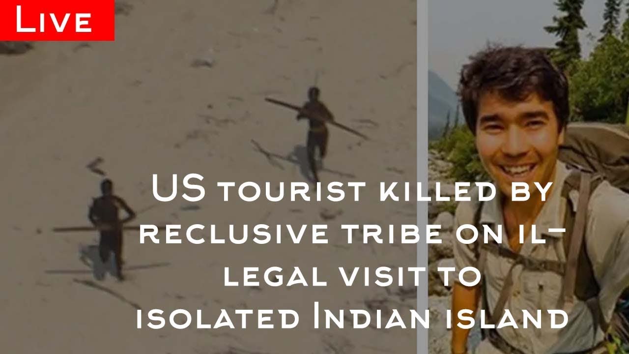 Live: American Tourist John Allen Chau Killing At North Sentinel Island