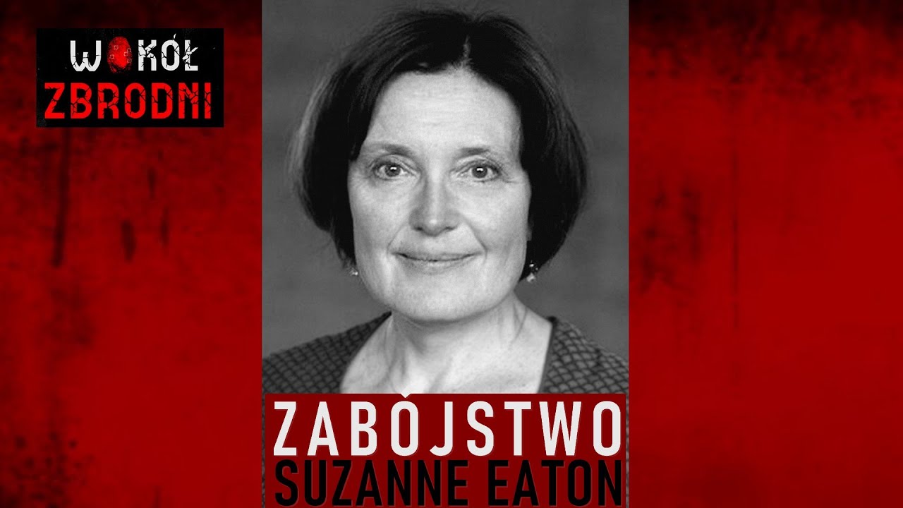 WZ | Ujęto zabójcę Suzanne Eaton