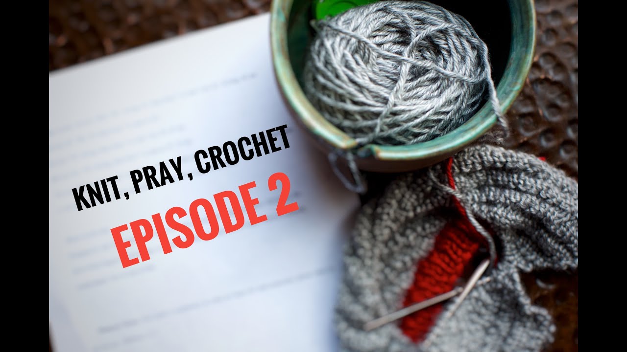 Prayer Shawl Knit, Pray, Share weekly devotion, Episode 2