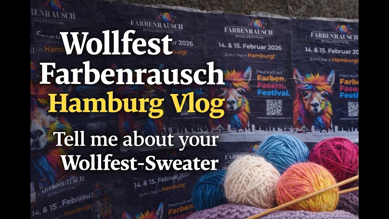 Wolle, Farben & Menschen 😍 | Farbenrausch Wollfest Hamburg Vlog + Sweater Talk | Strickpodcast 🌈