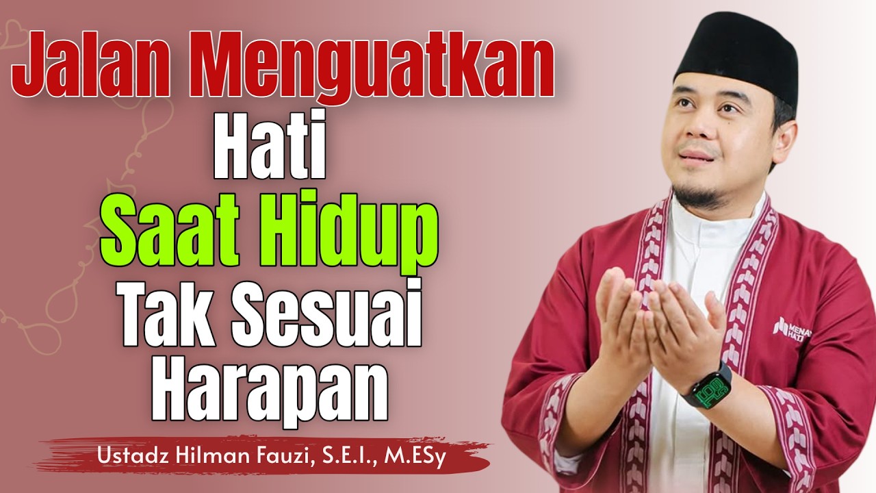 Ustadz Hilman Fauzi Terbaru ~ Jalan Menguatkan Hati | Hilman Fauzi Terbaru