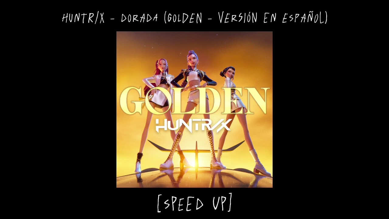 HUNTR/X - Dorada (Golden - Versión en Español) [Speed Up]