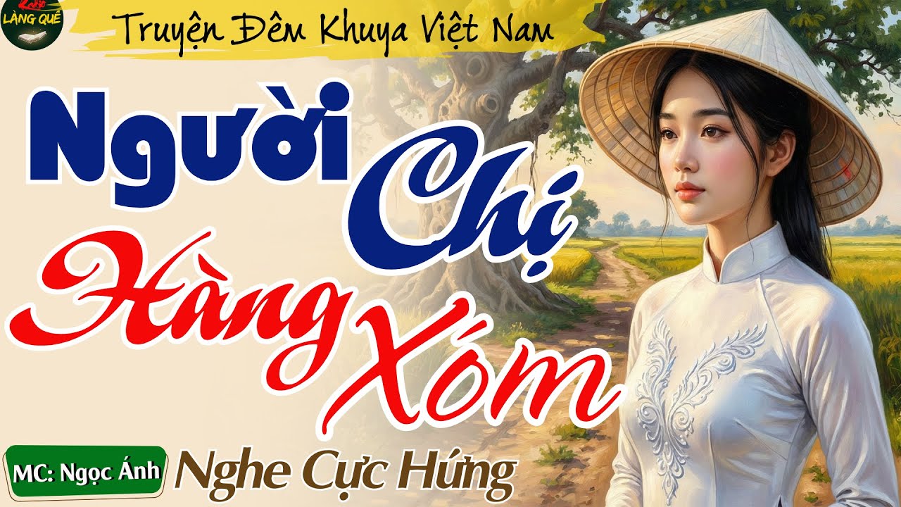 Nghe Chuyện Thầm Kín Rất Hay - Người Chị Hàng Xóm || Đọc Truyện Đêm Khuya Ngủ Ngon Giấc