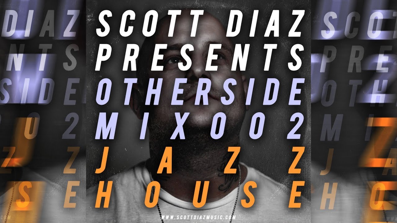 Scott Diaz Presents Otherside 002 - Jazz House