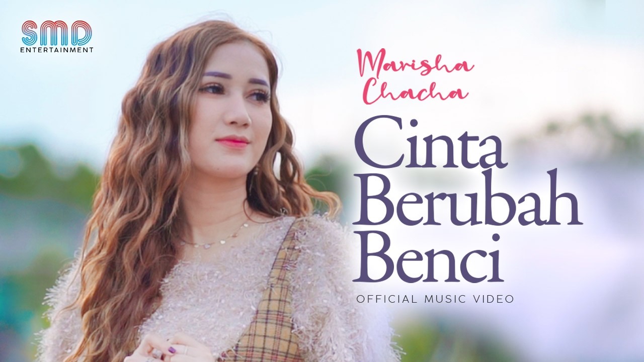 Marisha Chacha - Cinta Berubah Benci (Official Music Video)