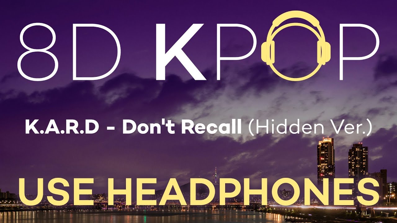 [8D K-POP] K.A.R.D - Don't Recall (Hidden Ver.)