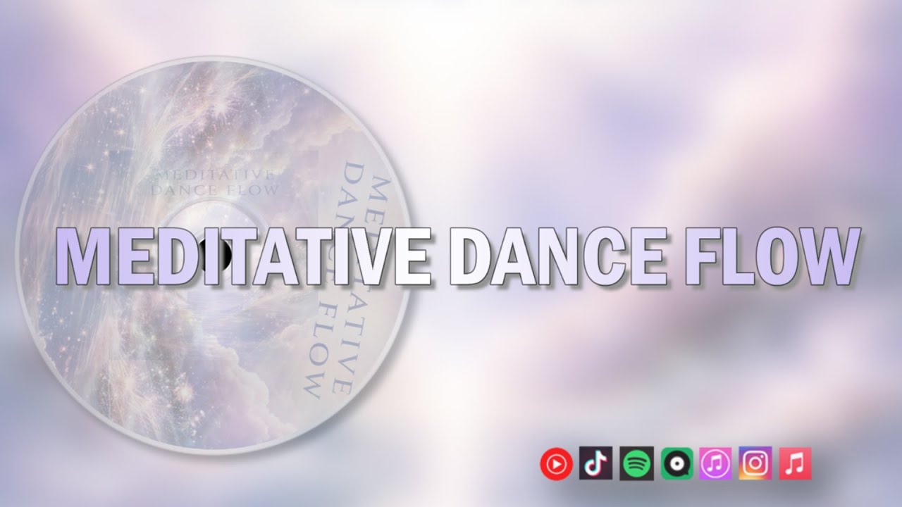 MEDITATIVE DANCE FLOW
