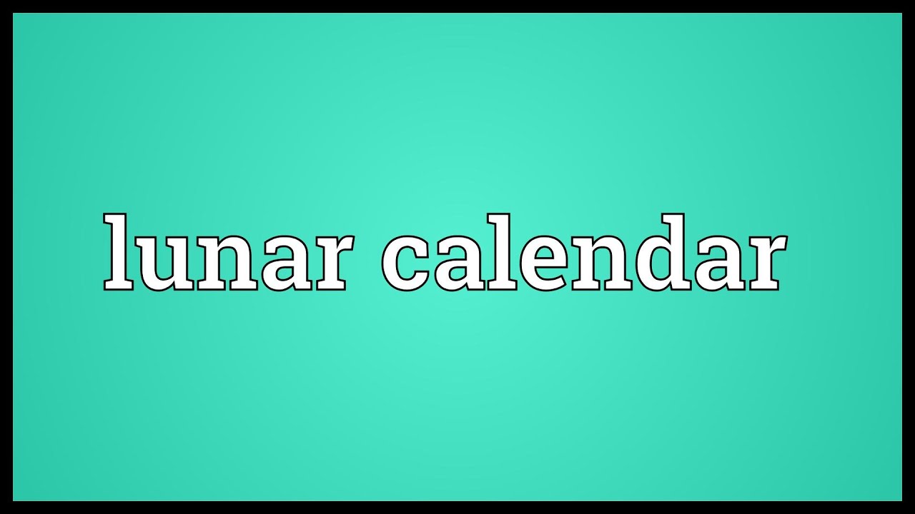 Lunar calendar Meaning