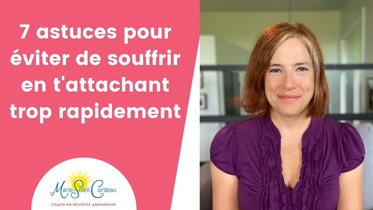 7 astuces pour éviter de souffrir en t'attachant trop rapidement