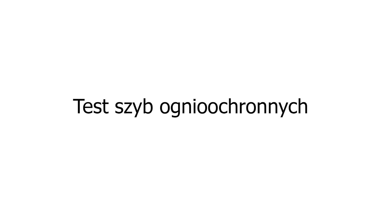 Test szyb ognioochronnych