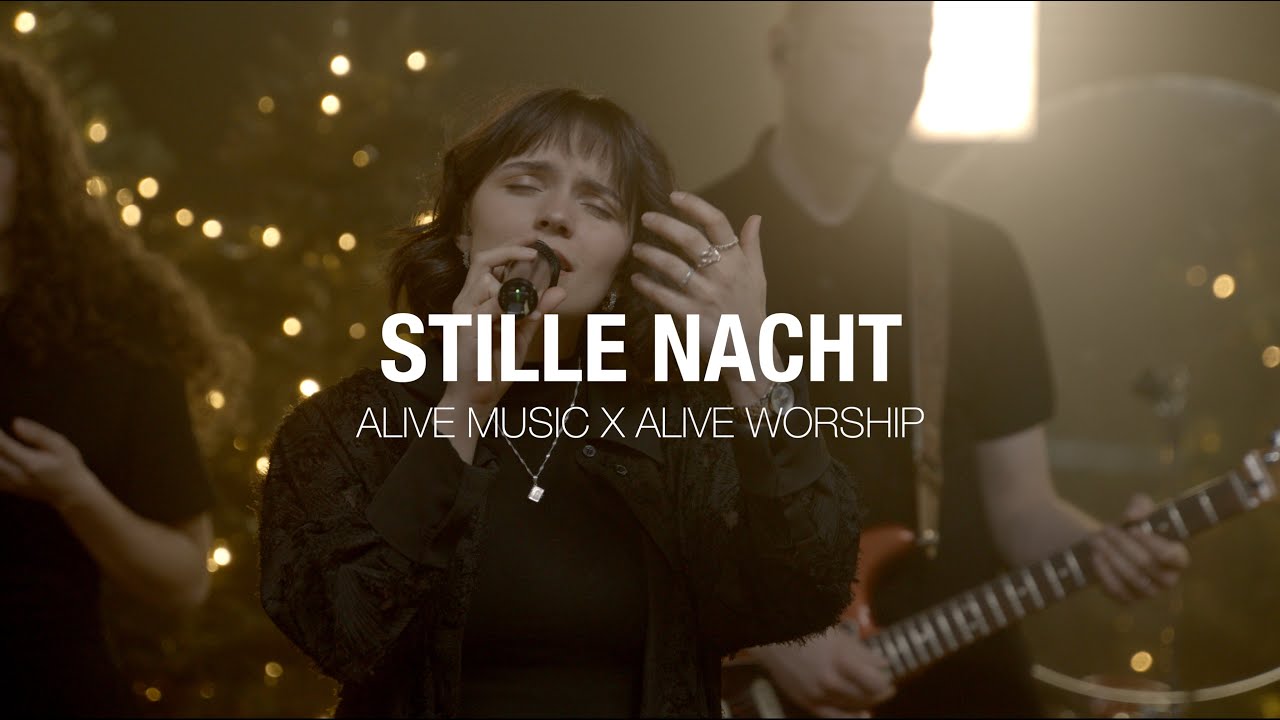 Stille Nacht, heilge Nacht LIVE - Alive Music & Alive Worship