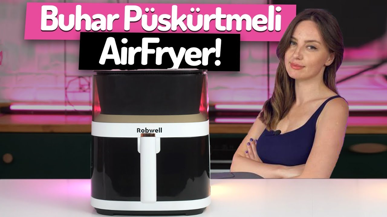 Otomatik buhar sistemli airfryer! Robwell Airfryer inceleme!