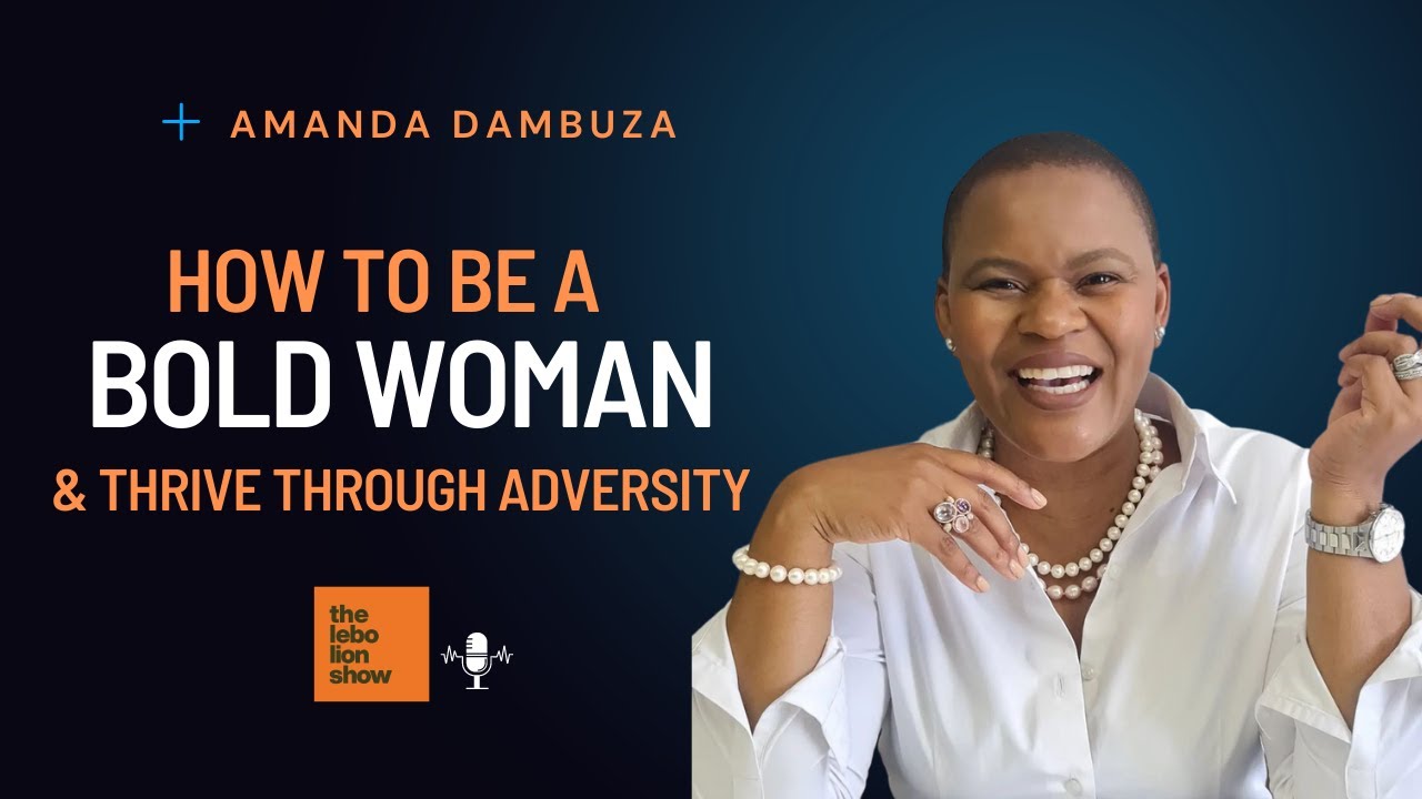 Bold Woman Award, by Veuve Clicquot, & Building a Successful Life with Amanda Dambuza