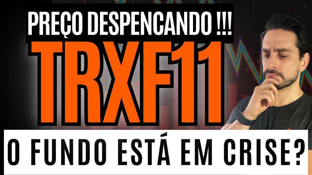 TRXF11 EM QUEDA LIVRE: É O FIM DOS FUNDAMENTOS OU OPORTUNIDADE ÚNICA?