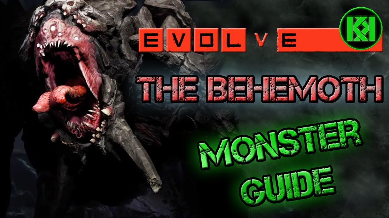 Evolve: Monster Guide THE BEHEMOTH, How to Dominate and Win, All Evolutions Abilities and Powers