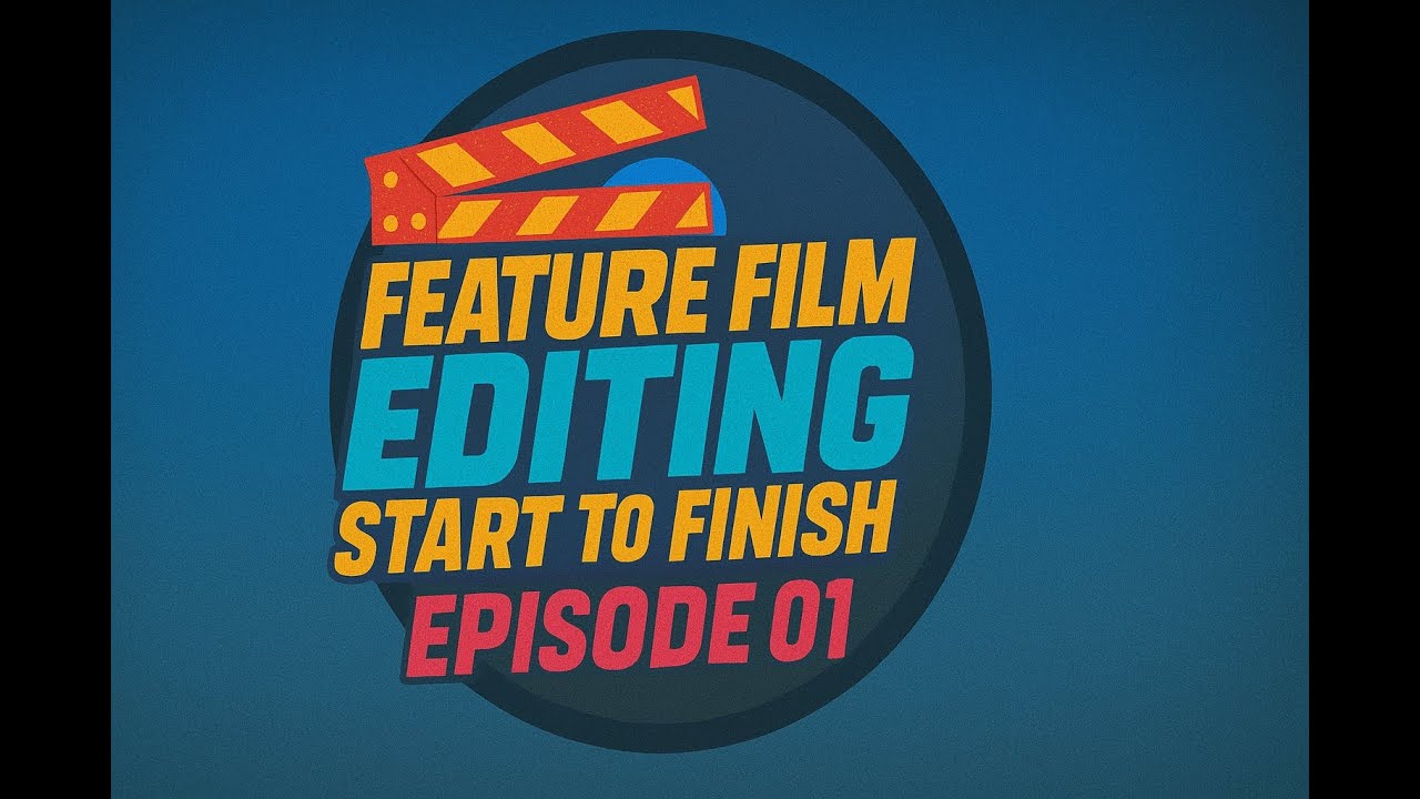 Editing Feature Film: Episode 01
