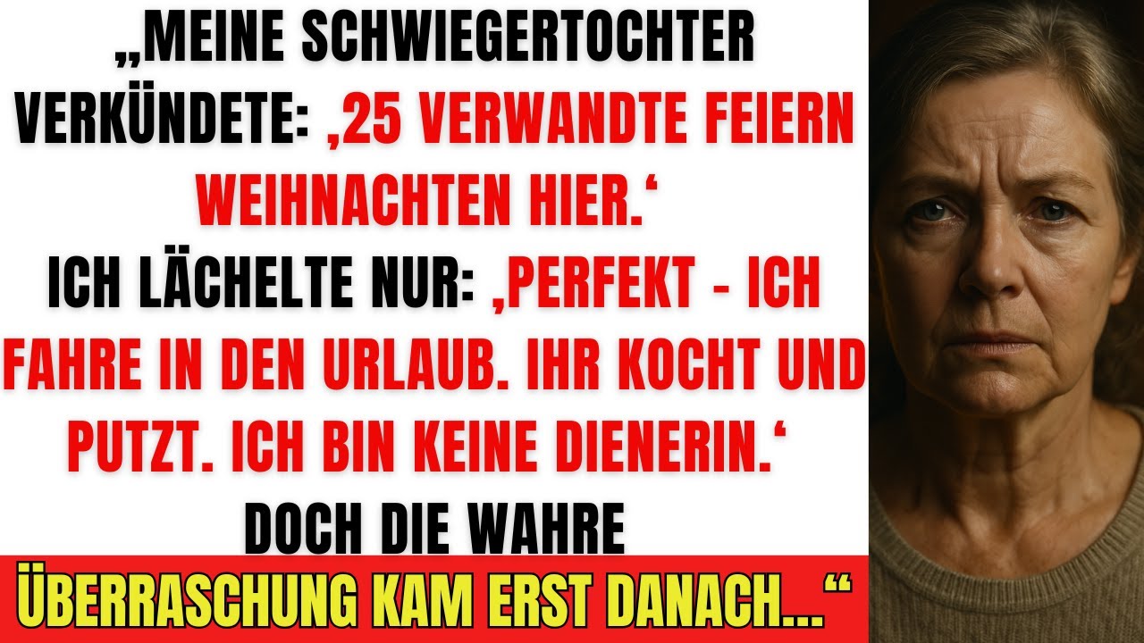 Meine Schwiegertochter lädt 25 Verwandte ein – Ich fahre in den Urlaub!