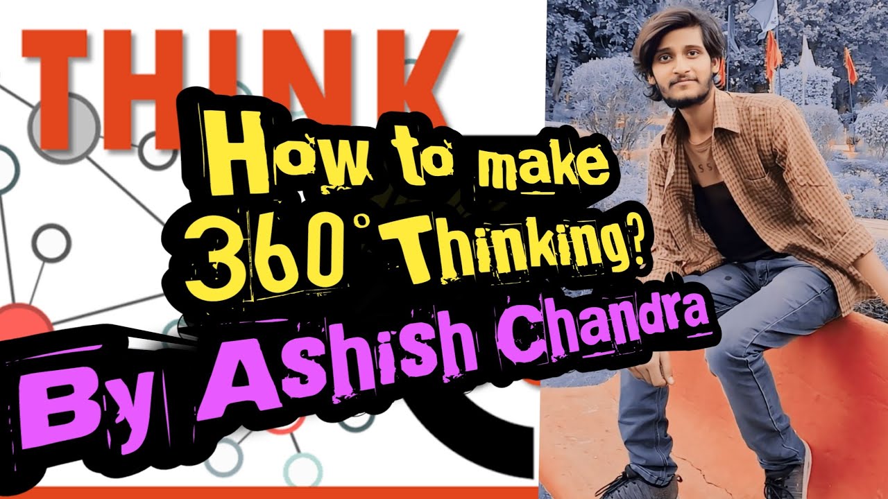 How to make &ldquo;360 Degree Thinking&rdquo; By @ashishchandrashorts