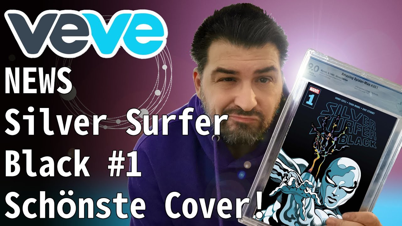 VEVE NEWS SILVER SURFER BLACK #1 NFT comic drop von Marvel! Super sch&ouml;ne Variants! Dropstrategie!