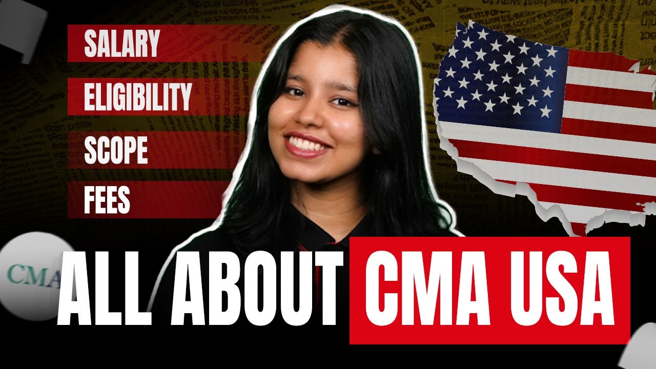 CMA USA Course 2026 | Salary | Scope | Eligibility | Fees | Course Duration - All about US CMA