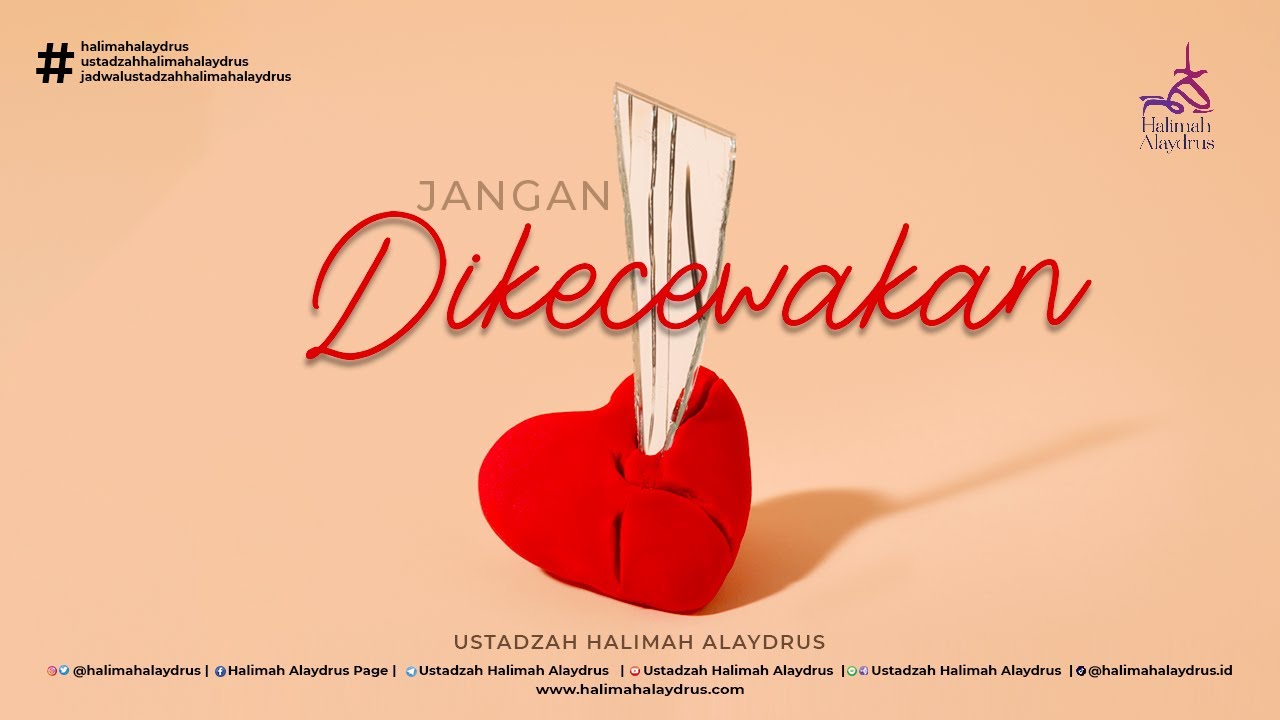 JANGAN  DIKECEWAKAN - USTADZAH HALIMAH ALAYDRUS