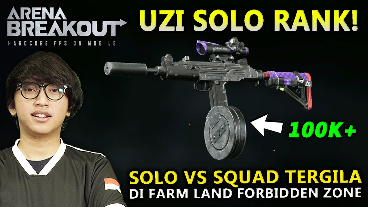 SOLO VS SQUAD CUMA PAKE UZI BISA MENGUASAI FARM LAND FORBIDDEN ZONE 80k - Arena Breakout