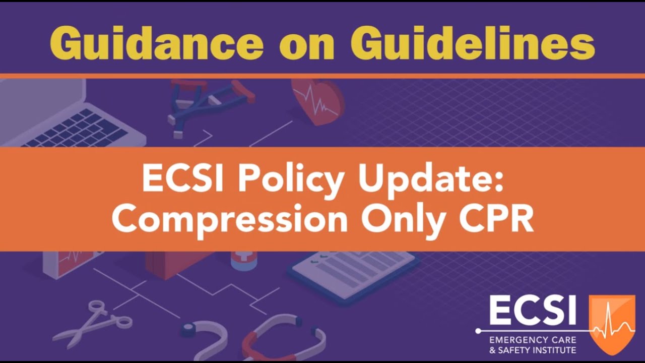 ECSI Guidance on Guidelines 2020: ECSI Policy Update (Compression Only CPR)