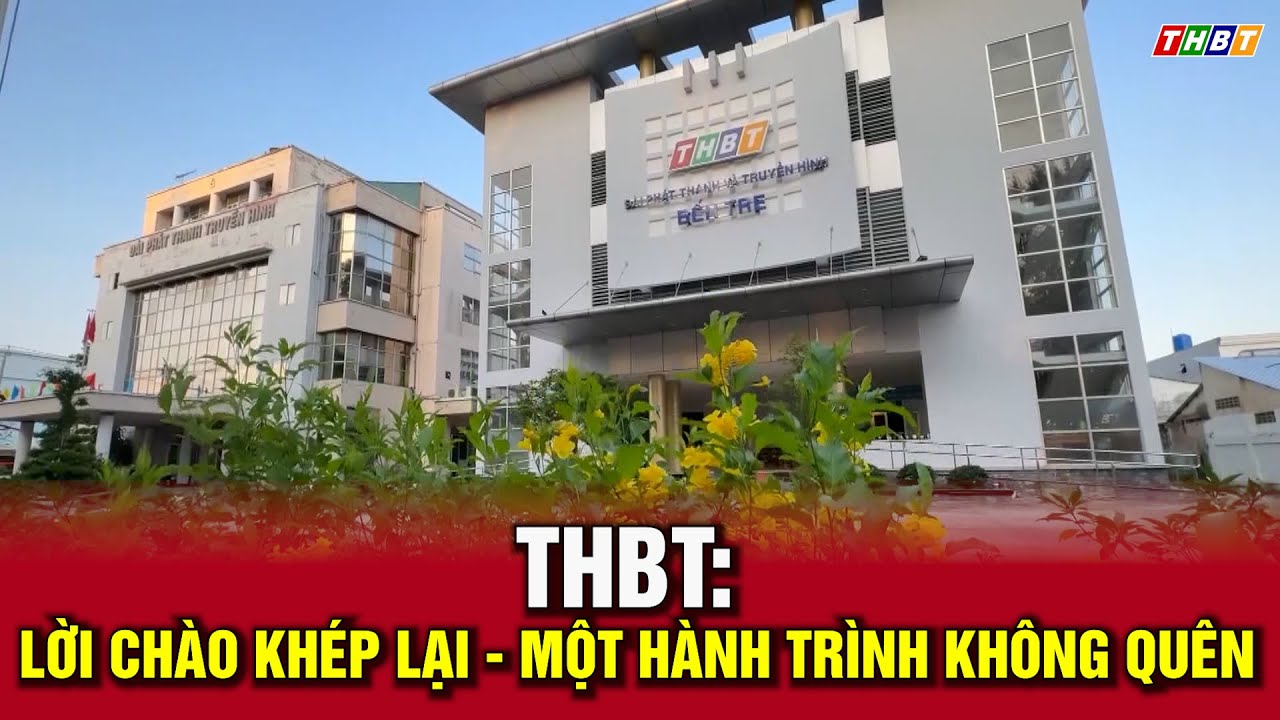 THBT: Lời chào khép lại - Một hành trình không quên