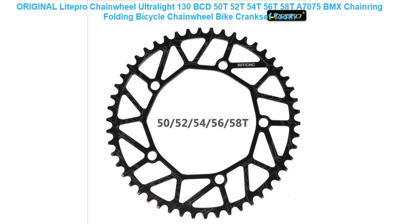 ORIGINAL Litepro Chainwheel Ultralight 130 BCD 50T 52T 54T 56T 58T A7075 BMX Chainring Folding Bicy