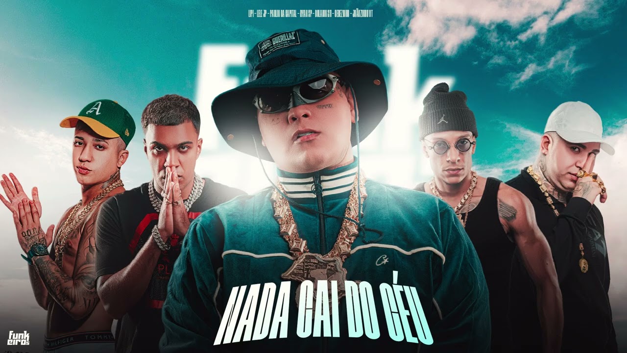 NADA CAI DO CÉU - MC Lipi, Lele JP, Paulin da Capital, Ryan SP, Boladin 211, Cebezinho, Joãozinho VT
