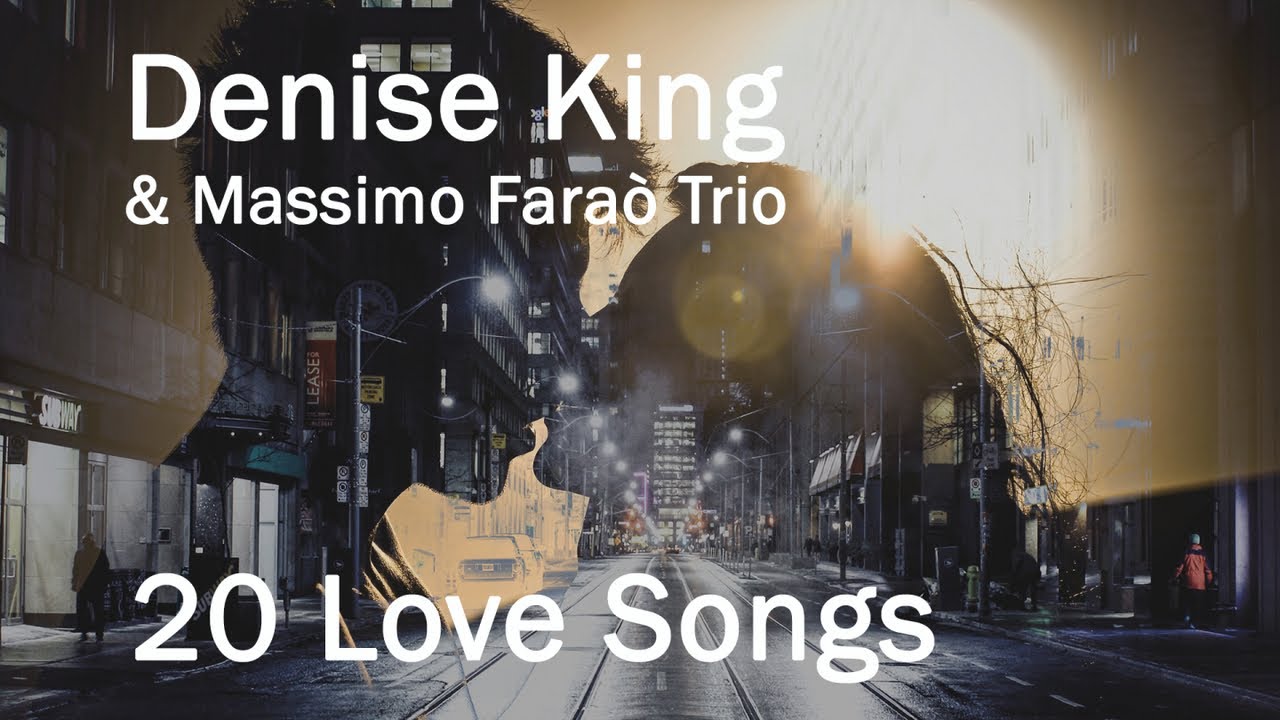 Denise King Ft. Massimo Faraò Trio - 20 Love Songs - Smooth Jazz Songs [Vintage Jazz]