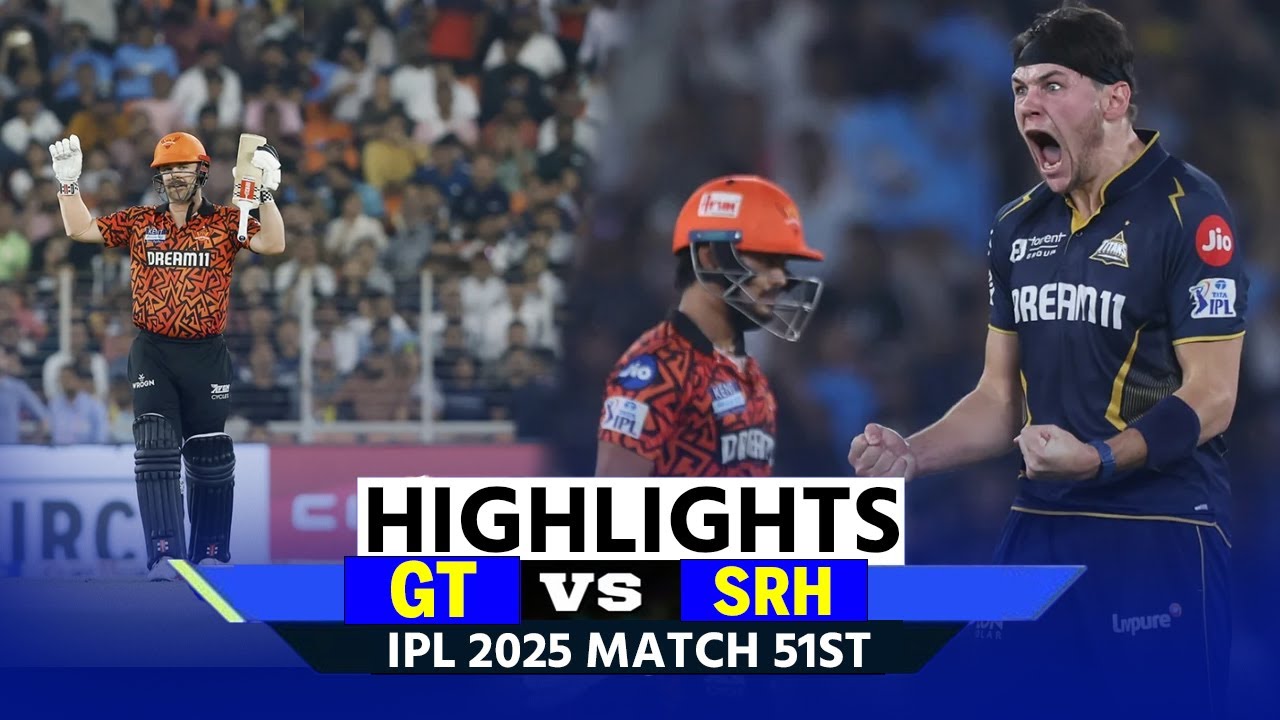 GT vs SRH IPL 2025 Highlights: Gujarat Titans vs Sunrisers Hyderabad | Today Full Match Highlights