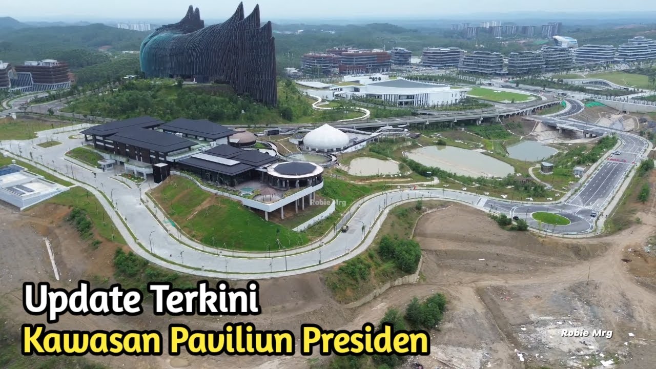 IKN Terkini! Melihat Kondisi Terbaru Plaza Yudikat, Paviliun Presiden Dan RS Vertikal Kemenkes